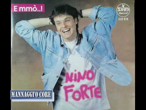 NINO FORTE MANNAGGI'O CORE [ OFFICIAL ]