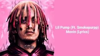 Lil Pump feat. Smokepurpp &quot;Movin&quot; Lyrics