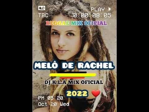 MELÔ_DE_RACHEL_ REGGAE DE RORAIMA ( BY DJ K.L.A MIX OFICIAL NA PRODUÇÃO) 2022. DJ ANDROID