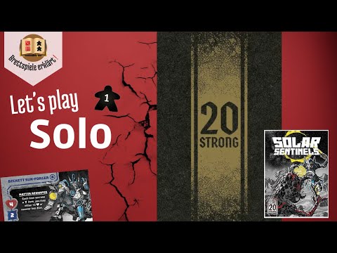 20 Strong: Solar Sentinels -  Solo Let's Play (DE) [Beckett Sun-Forger]