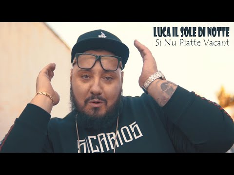 Luca Il Sole di Notte - Si Nu Piatte Vacant (Video Ufficiale 2019)