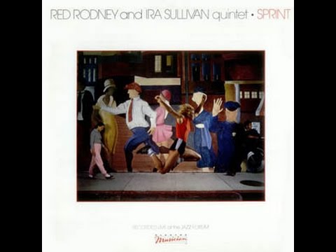 Red Rodney and Ira Sullivan Quintet - Sprint (full album)