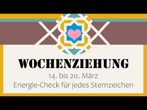 Die Wochenziehung I Energie-Check 14.-20. März 2022 für alle Sternzeichen ✨