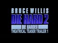 DIE HARD 2 DIE HARDER THEATRICAL TEASER TRAILER 1