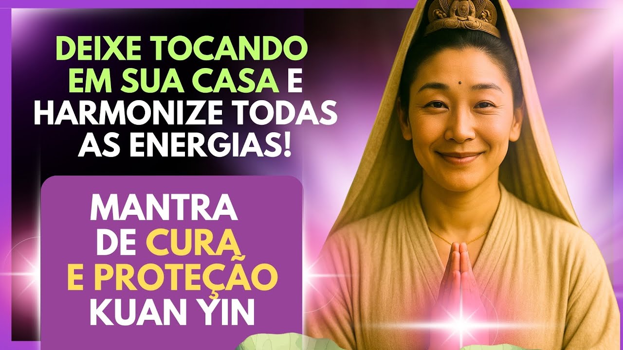 ✨ Mantra Sagrado de Kuan Yin para Cura e Proteção – Ouça e Deixe a Luz Agir Agora