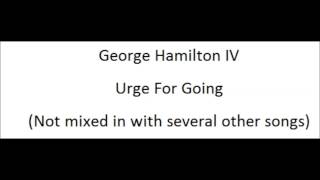 George Hamilton IV   Urge For Going