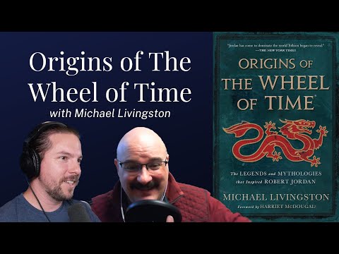 Origins of The Wheel of Time - Discussing the NEW BOOK | Legendarium Podcast 372