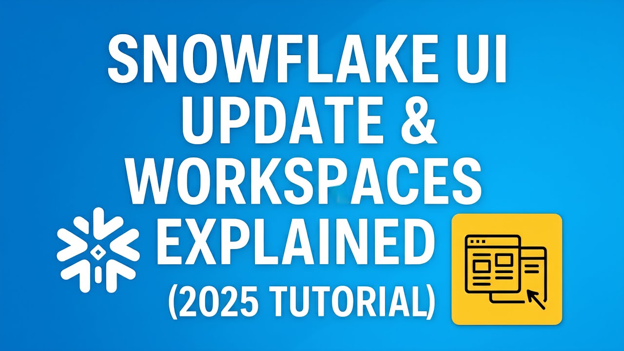 ❄️ Snowflake UI Update & Workspaces Explained (2025): SnowSight New Features Tour in 10 minutes 🚀