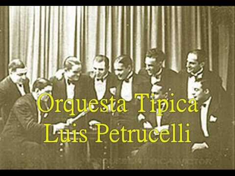 Orquesta Tipica Luis Petrucelli -  Caminito Del Olvido -  Tango