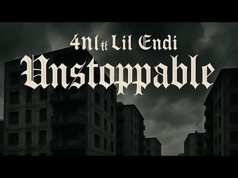4N1 feat Lil Endi - Unstoppable