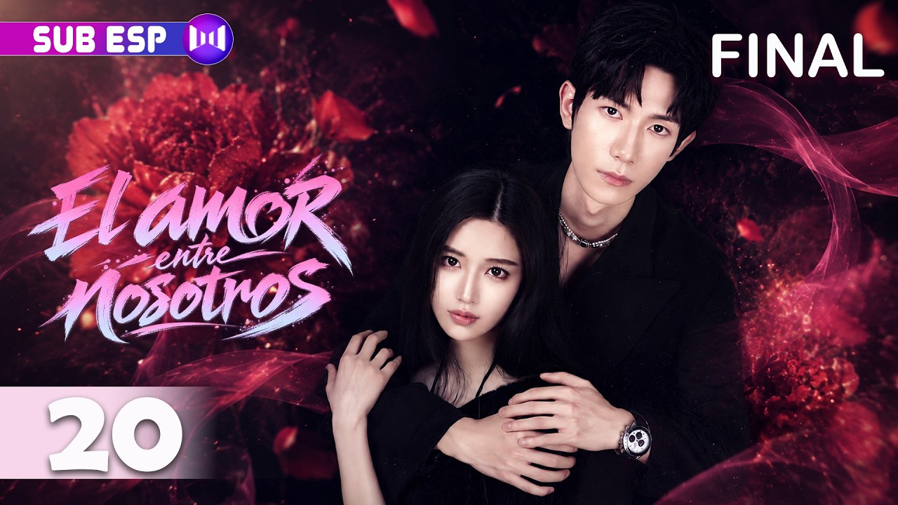 【EP20】El amor entre nosotros | Venganza, secretos y un amor que resurge de las cenizas | Drama