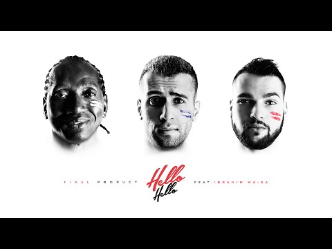 FINAL PRODUCT ft.  Ibrahim Maiga - Hello Hello (OFFICIAL MUSIC VIDEO)