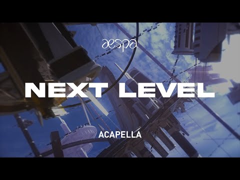 aespa 「Next Level」 Acapella