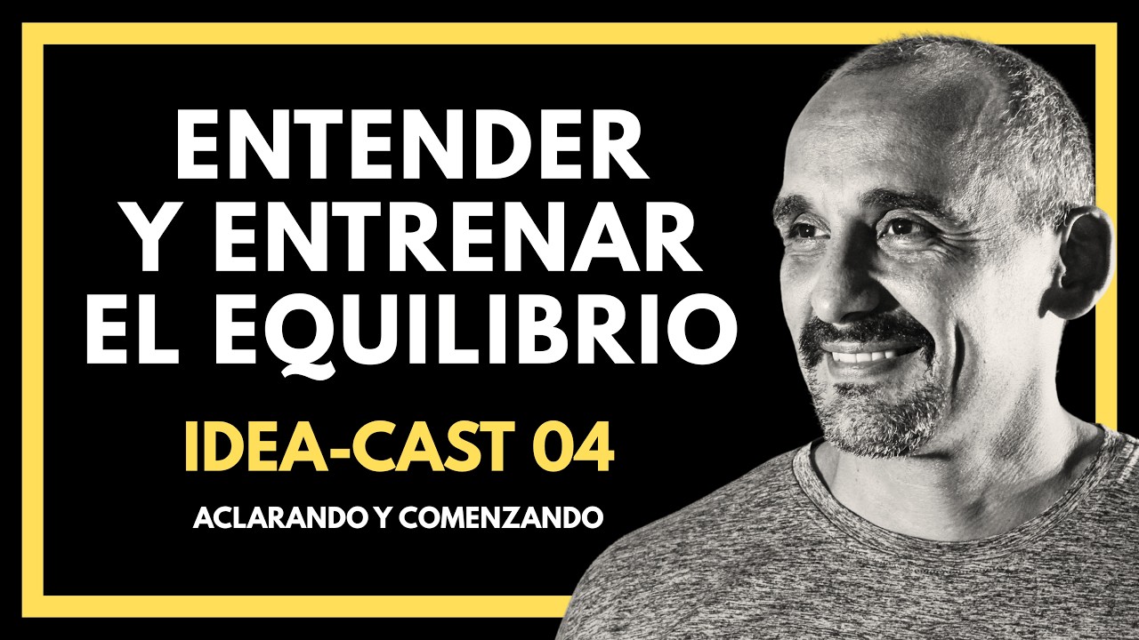 Como entrenar el Equilibrio | IDEA-CAST 04: Errores e Ideas