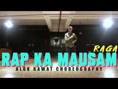 RAP KA MAUSAM | RAGA | ALOK RAWAT CHOREOGRAPHY