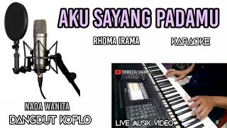 Download lagu RHOMA IRAMA AKU SAYANG PADAMU KARAOKE DANGDUT KOPLO NADA WANITA mp3