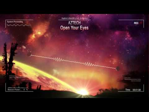 Aztech - Open Your Eyes [HQ Edit]