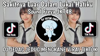 Download lagu DJ SAKITNYA LUAR DALAM LUKAIHATIKU-DJ SAKITNYA LUAR DALAM MENGKANE VIRAL TIKTOK DJ FREYAJKT48 mp3