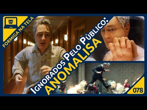 Anomalisa - Ignorados Pelo Público I Formiga na Tela - 78