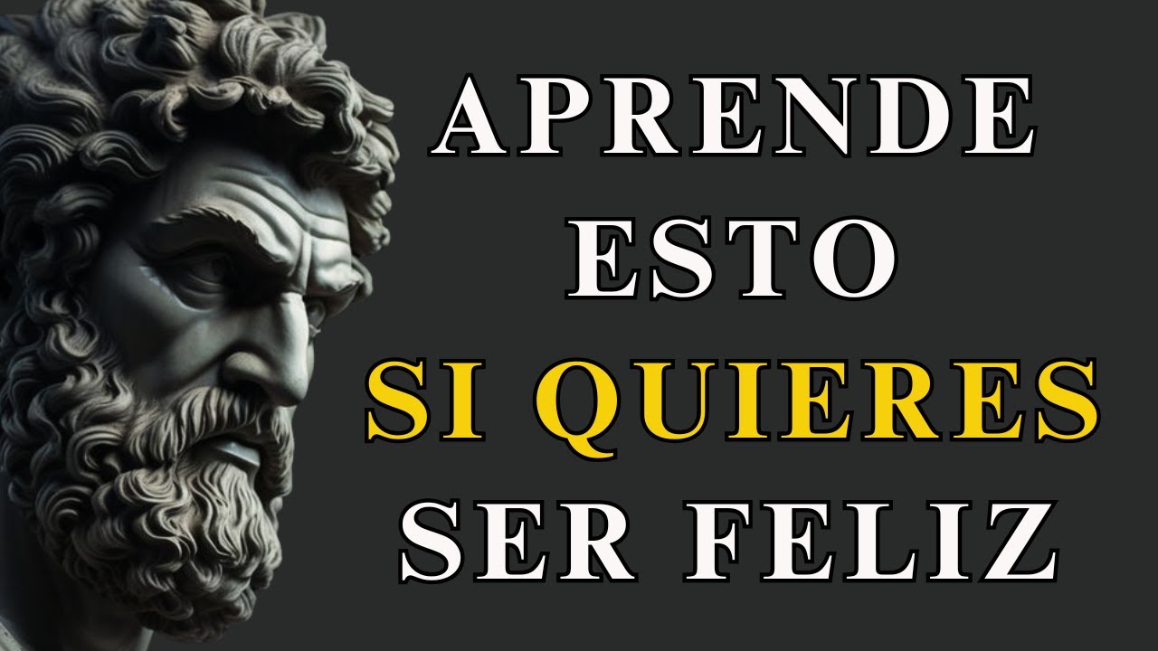 10 COSAS que NECESITAS saber si QUIERES ser FELIZ | ESTOICISMO