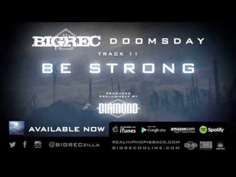 BIGREC - "Be Strong" (produced by DIAMOND D)
