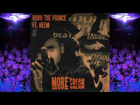 Bubu the Prince - More Cream (feat. Heem B$F)