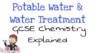 Potable Water | Explained | GCSE Chemistry | Combined Science