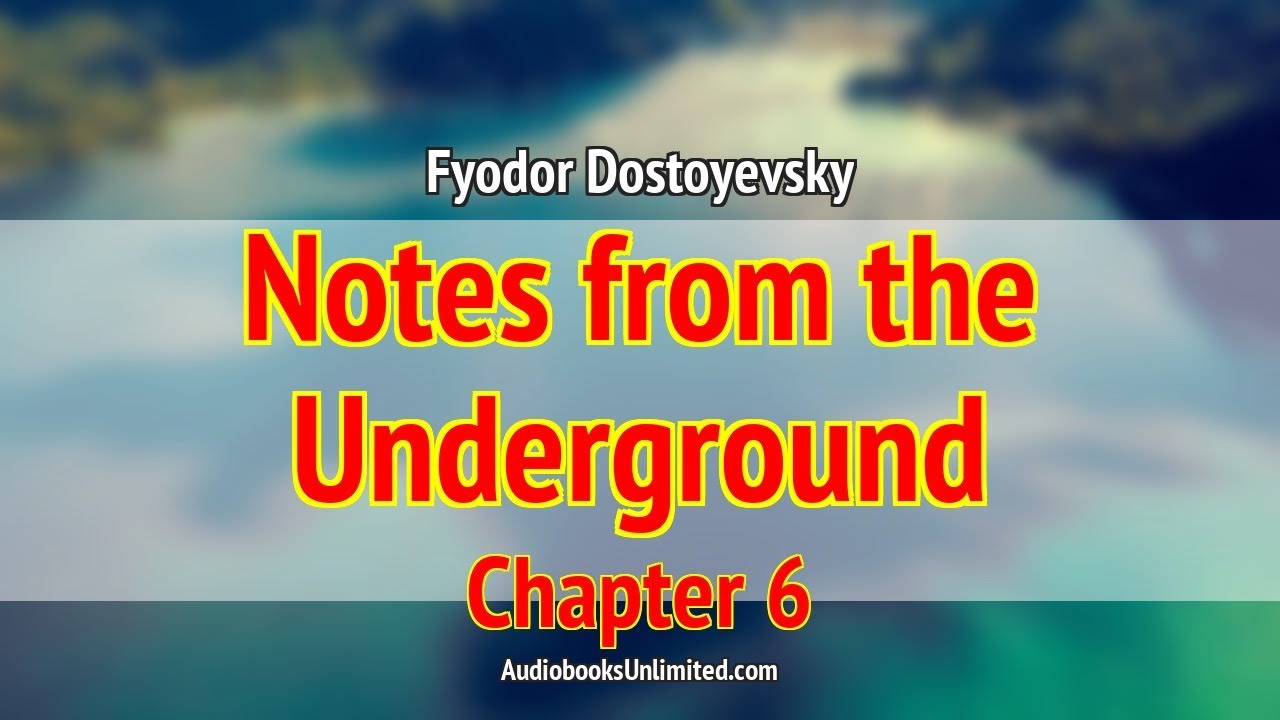 Notes from the Underground Audiobook Chapter 6