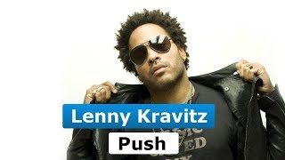 Lenny Kravitz - Push (Lyrics/Tradução)
