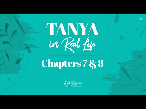 Chapters 7 & 8 | Tanya in Real Life | by Shterna Ginsberg