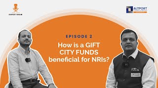 How are GIFT City Funds Beneficial for NRIs? | Vikas Agrawal & Sugyan Lohiaa | Episode 2