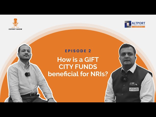 How are GIFT City Funds Beneficial for NRIs? | Vikas Agrawal & Sugyan Lohiaa | Episode 2