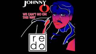 Johnny O - We Can&#39;t Go This Way (Alternative Club Mix)