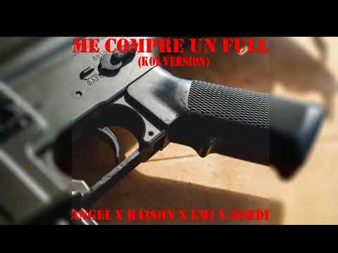 Me Compre Un Full (Kol Version) Angel x Baison x Emi x Yordi