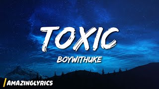 Download lagu BoyWithUke - Toxic mp3