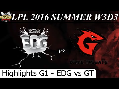 EDG vs GT Game 1 Highlights - LPL Summer 2016 W3D3M6 Edward Gaming vs Game Talents