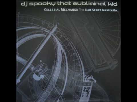 DJ Spooky That Subliminal Kid ‎– Celestial Mechanix: The Blue Series Mastermix  - 2004