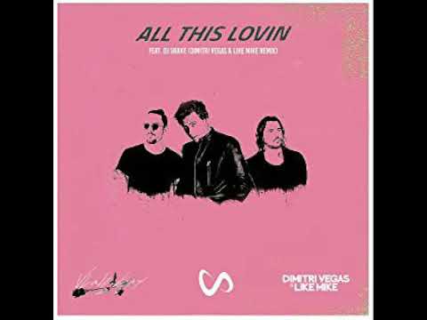DJ Snake x Vlade Kay - All This Lovin (Dimitri Vegas & Like Mike Remix)