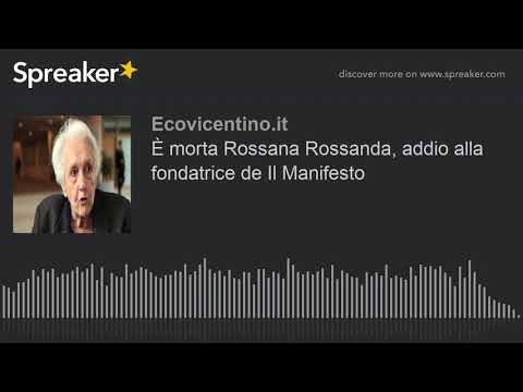È morta Rossana Rossanda, addio alla fondatrice de Il Manifesto