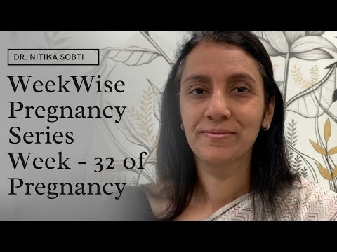 Week Wise Pregnancy Series : Week- 32 by Dr. Nitika Sobti