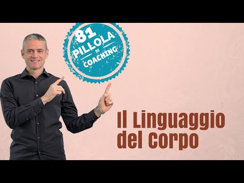 Il linguaggio del corpo (Allenamento mentale per comunicare efficacemente)