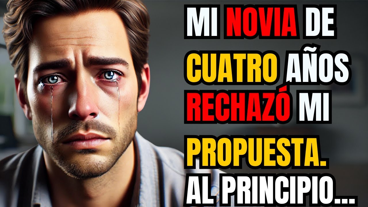 MI NOVIA DE CUATRO AÑOS RECHAZÓ MI PROPUESTA. AL PRINCIPIO ME SENTÍ AVERGONZADO, PERO DESPUÉS...