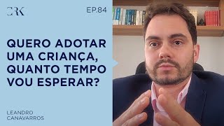 Adoção em pauta 84. Quero adotar uma criança, quanto tempo vou esperar?