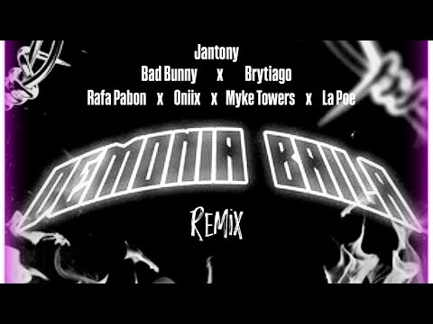 JANTONY X BAD BUNNY X BRYTIAGO X MYKE TOWERS X RAFA PABON X ONIIX X LA POE - DEMONIA BAILA REMIX😈😈