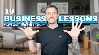 10 Lessons That Took Me 10 Years to Learn in Business