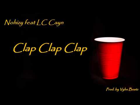 Nohizy feat. LC Cayn - Clap (prod. by Vybe Beatz)