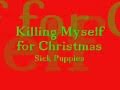 Killing Myself for Christmas - Sick Puppies ...