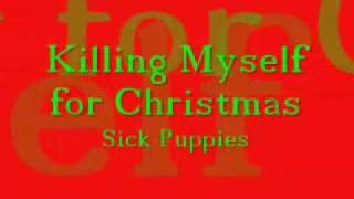 Killing Myself for Christmas - Sick Puppies - Lyrics