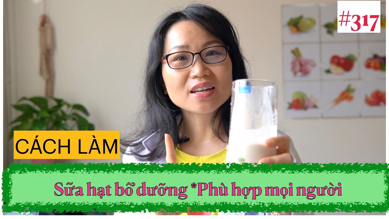 Cách làm sữa hạt bổ dưỡng