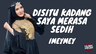 Download lagu iMeyMey - Disitu Kadang Saya Merasa Sedih (Lirik Lagu) #TrendingTikTok mp3